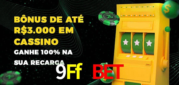 9Ff Bet melhor bônus de depósito